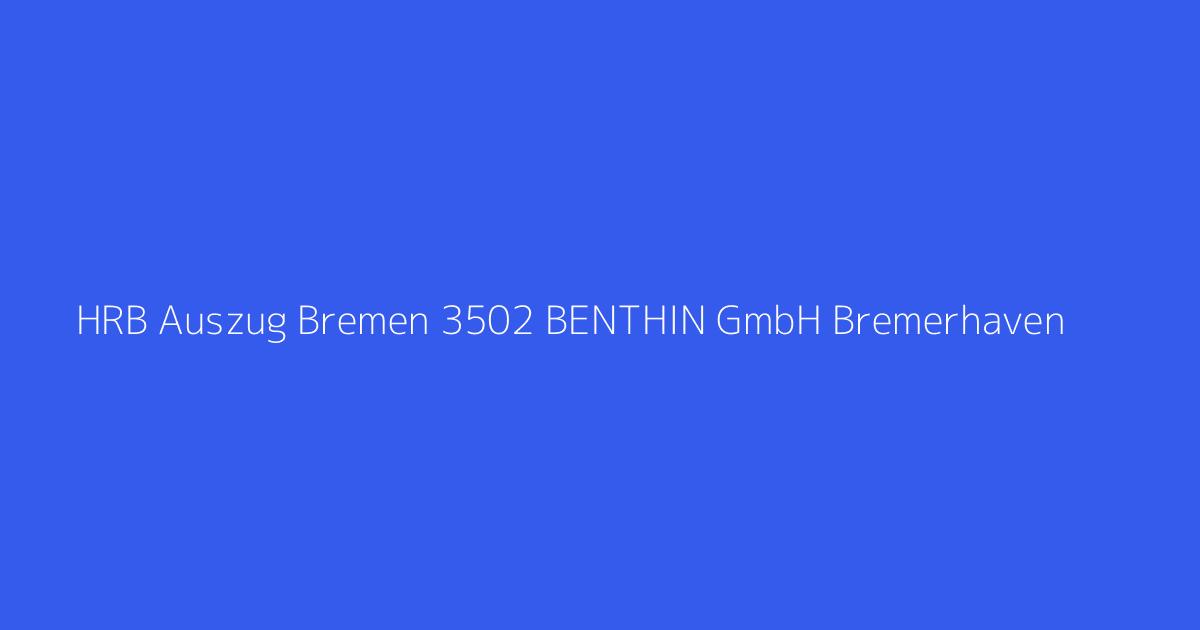 HRB Auszug Bremen 3502 BENTHIN GmbH Bremerhaven